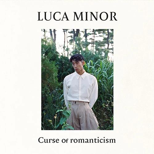Luca minor - 1st Album [Curse of romanticism]