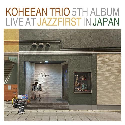 KOHEEAN TRIO - LIVE AT JAZZ FIRST