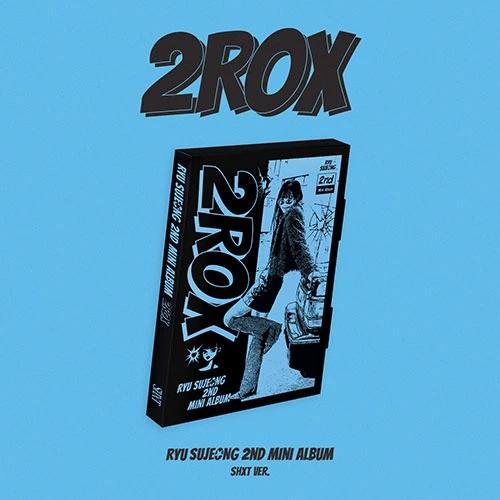 RYU SUJEONG - 2nd Mini Album [2ROX] (SHXT Ver.)
