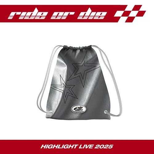 HIGHLIGHT - HIGHLIGHT LIVE 2025 [RIDE OR DIE] MD / String Bag
