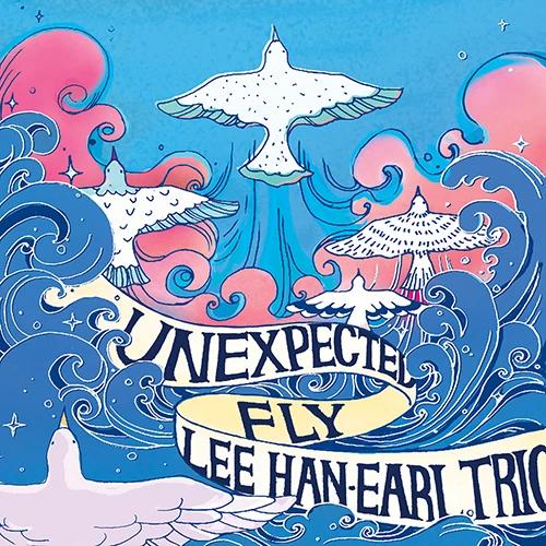 Lee Han-Earl Trio - Unexpected Fly