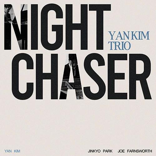 Yan Kim Trio - Studio Album [Night Chaser]