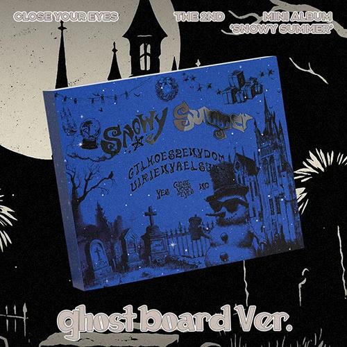 CLOSE YOUR EYES - The 2nd Mini Album [Snowy Summer] (Ghost Board Ver.)