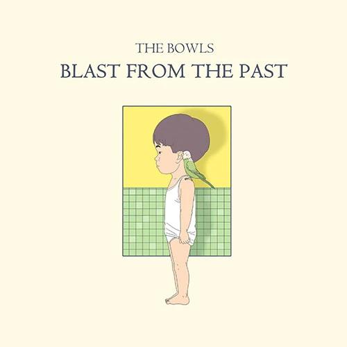 The Bowls - Blast From The Past