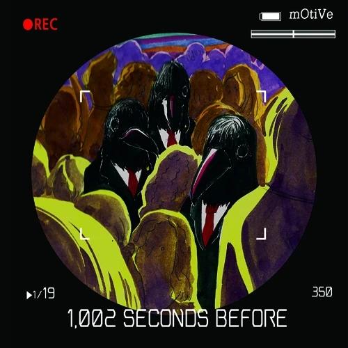 mOtiVe - 1.002 SECONDS BEFORE