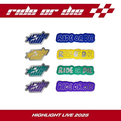 HIGHLIGHT - HIGHLIGHT LIVE 2025 [RIDE OR DIE] MD / Badge Set