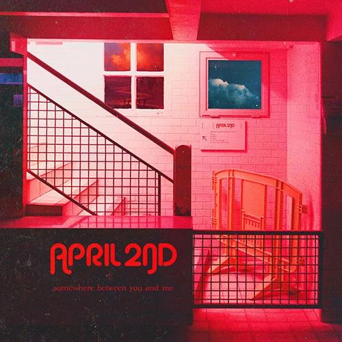 APRIL 2ND - somewhere between you and me [EP]