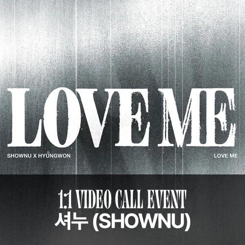 [Shownu][6/20 Video Call] Shownu X Hyungwon (MONSTA X) - EP [LOVE ME] (LOVE ME OR NOT VER./ LOSING CONTROL VER.)