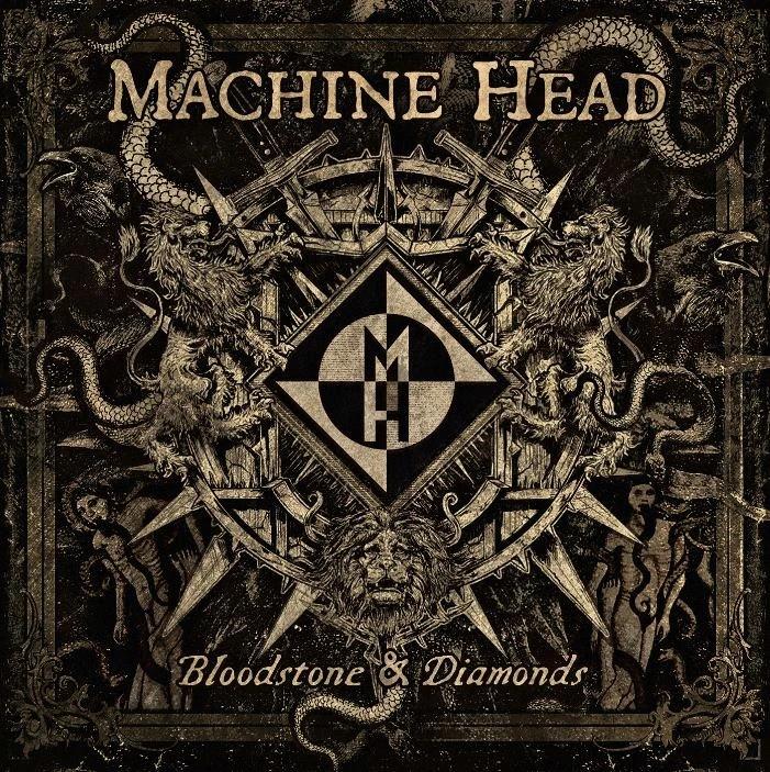 MACHINE HEAD - Bloodstone & Diamonds