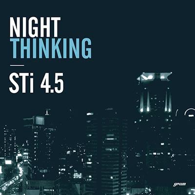 STi - NIGHT THINKING