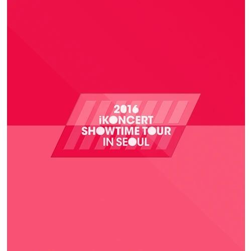 iKON - 2016 iKONCERT SHOWTIME TOUR IN SEOUL LIVE CD