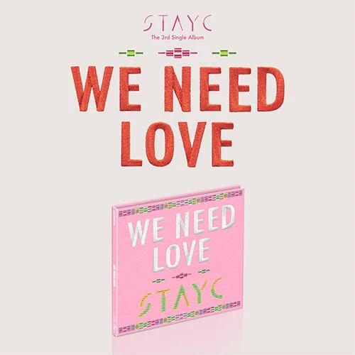 STAYC - Single Album Vol.3: WE NEED LOVE (DIGIPACK ver. Limited Edition)