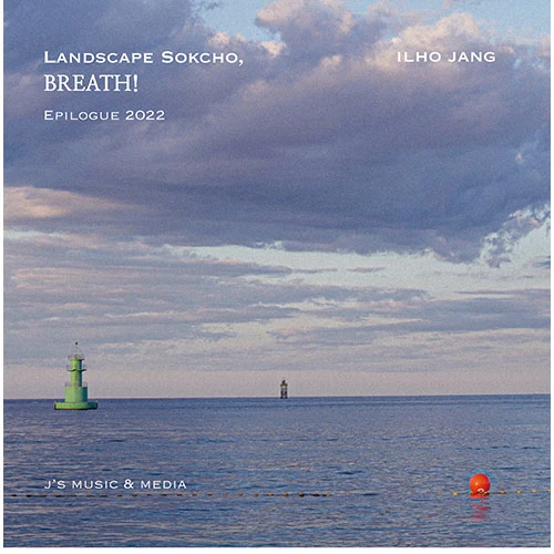 ILHO JANG - Landscape Sokcho, Breath!