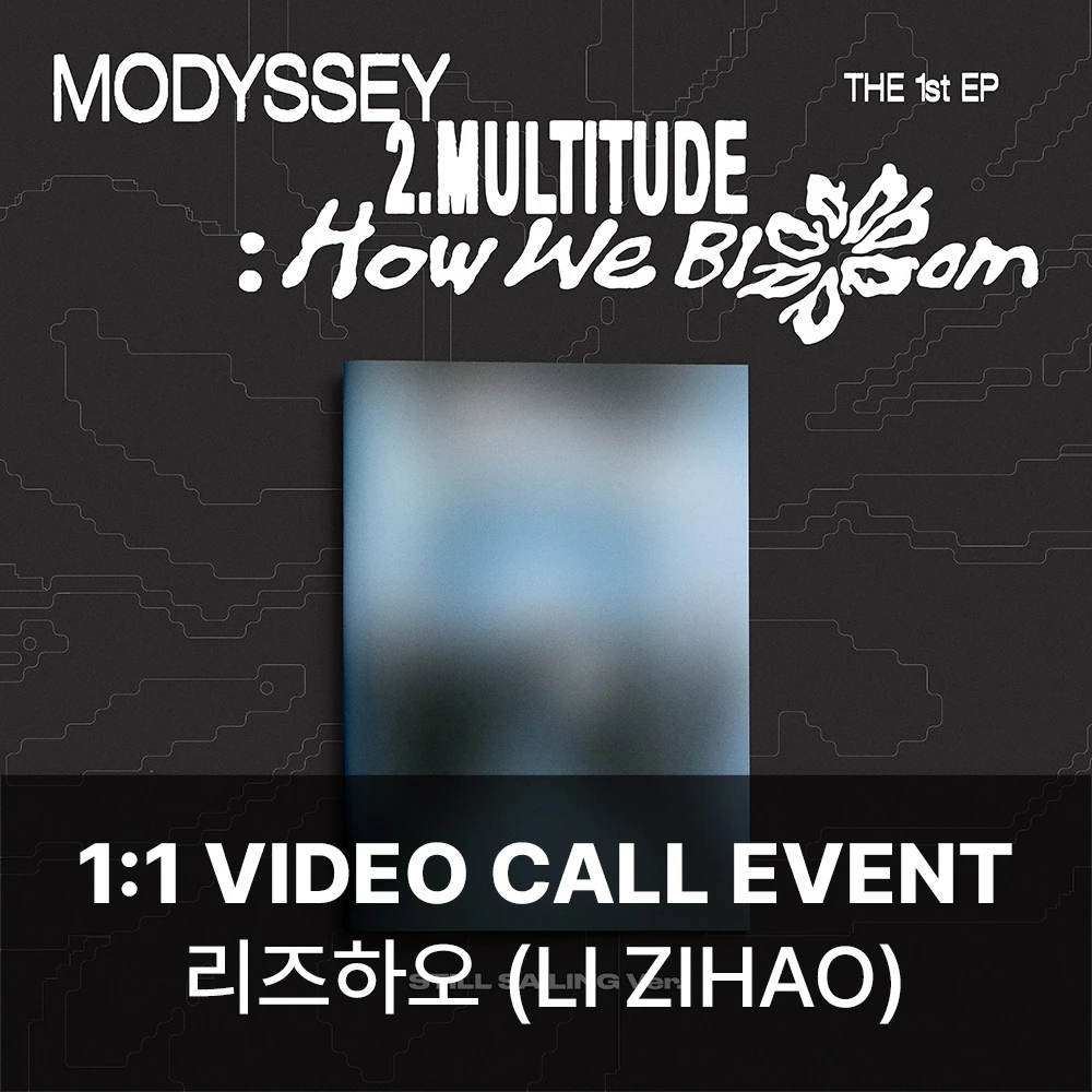 [Li Zhao][10/17 Video Call] MODYSSEY - 2.Multitude: How We Bloom (STILL SAILING VER.)