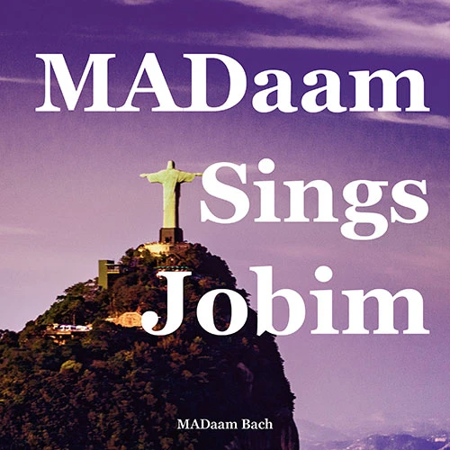 MADaam Bach - Full Album [MADaam Sings Jobim]