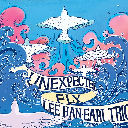 Lee Han-Earl Trio - Unexpected Fly