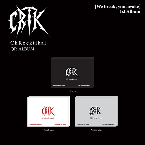 ChRocktikal - 1st Full Album [We break, you awake] (We ver. / Break ver. / Awake ver.) (QR ALBUM)
