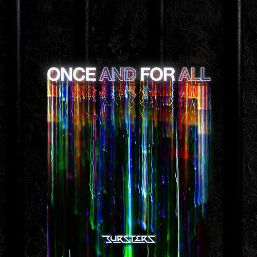 BURSTERS - 2nd Full Album [Once and for All]