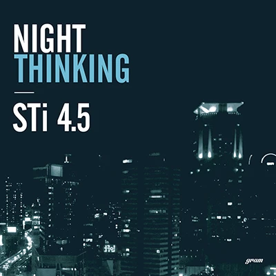 STi - NIGHT THINKING