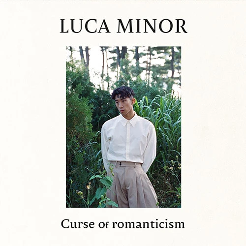 Luca minor - 1st Album [Curse of romanticism]