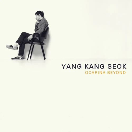 YANG KANG SEOK - OCARINA BEYOND