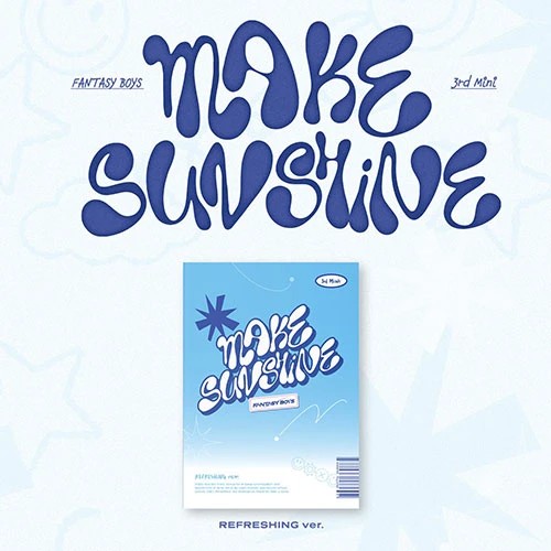 FANTASY BOYS - 3rd MINI ALBUM [MAKE SUNSHINE (REFRESHING ver.)]