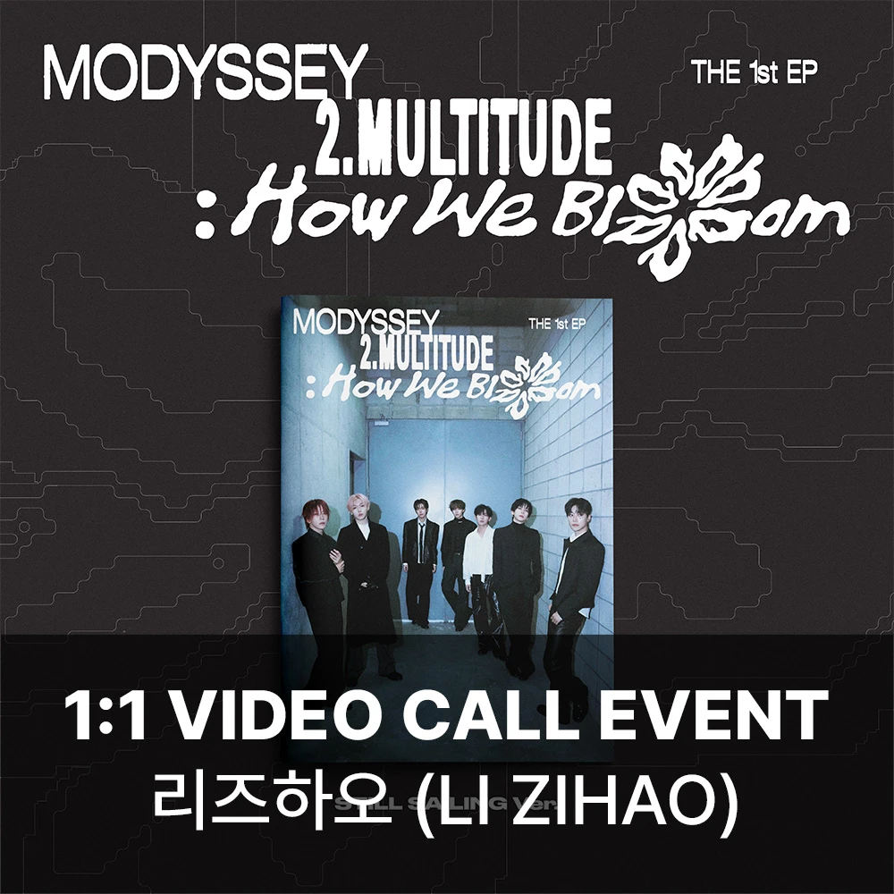 [Li Zhao][11/3 Video Call] MODYSSEY - 2.Multitude: How We Bloom (STILL SAILING VER.)