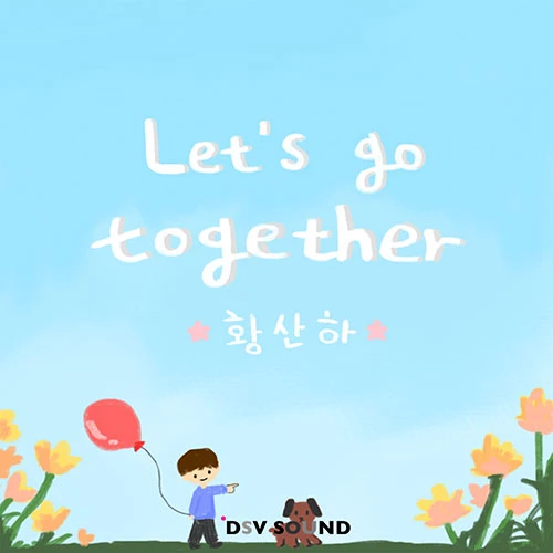 HWANG SANHA - Let's go together