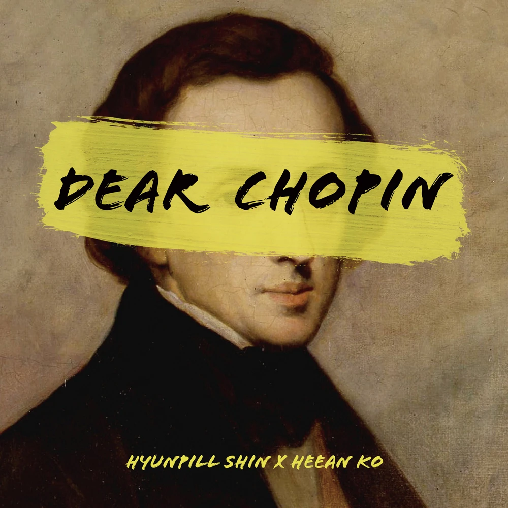 Shin Hyun Pil X Ko Hee An - Dear Chopin