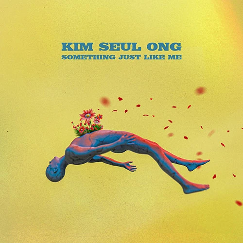 KIM SEUL ONG - EP [SOMETHING JUST LIKE ME]