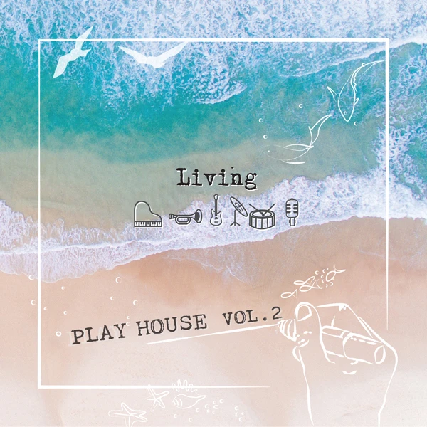 PLAY HOUSE - 2nd Album [LIVING]