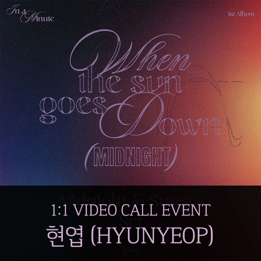 [Hyun Yeop][9/13 Video Call] IN A MINUTE - When the sun goes down : Midnight