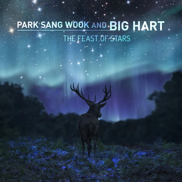 PARK SANG WOOK AND BIG HART - THE FEAST OF STARS