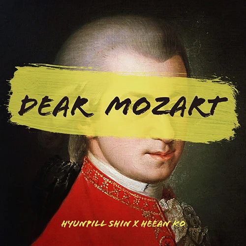 HYUNPILL SHIN x HEEAN KO - Dear Mozart