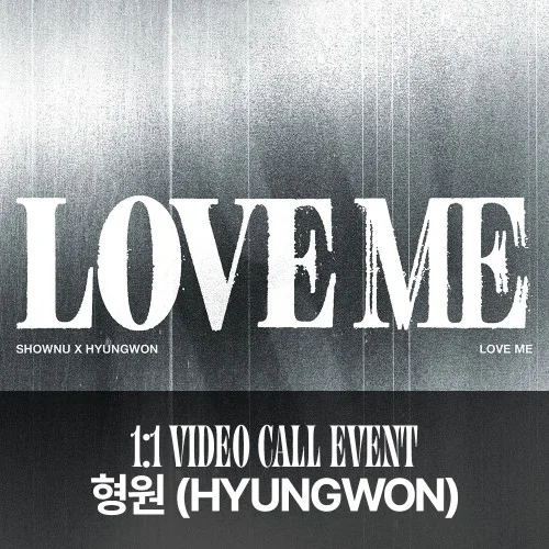 [Hyungwon][6/20 Video Call] Shownu X Hyungwon (MONSTA X) - EP [LOVE ME] (LOVE ME OR NOT VER./ LOSING CONTROL VER.)