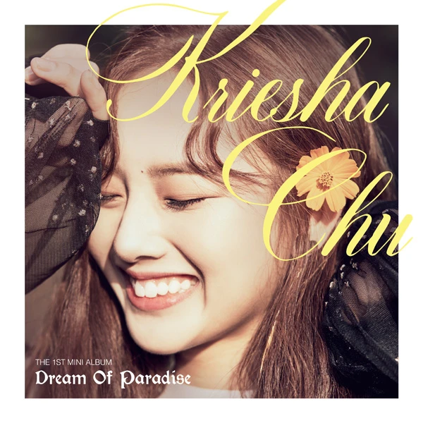 Kriesha Chu - Mini Album 1st [Dream Of Paradise]